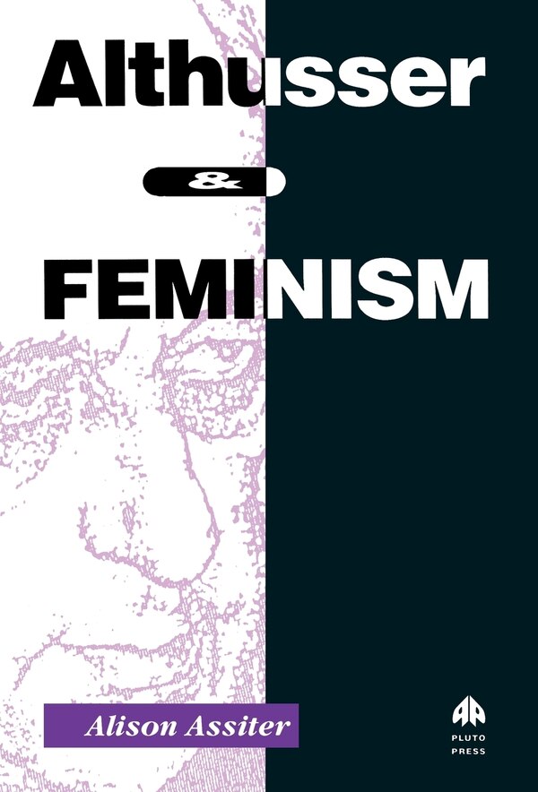 Althusser and Feminism by Alison Assiter, Hardcover | Indigo Chapters