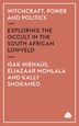 Witchcraft Power and Politics: Exploring the Occult in the South African Lowveld by Isak Niehaus, Paperback | Indigo Chapters