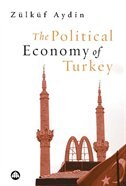 The Political Economy Of Turkey by Zulkuf Aydin, Paperback | Indigo Chapters
