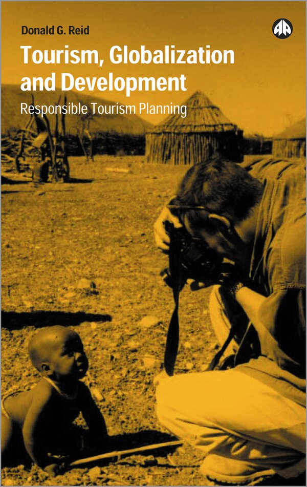 Tourism Globalization and Development by Donald G. Reid, Paperback | Indigo Chapters