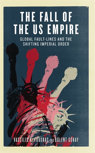 The Fall of the US Empire by Vassilis K. Fouskas, Paperback | Indigo Chapters