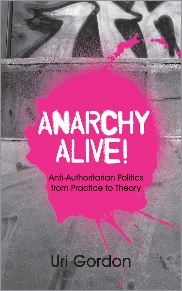 Anarchy Alive by Uri Gordon, Paperback | Indigo Chapters