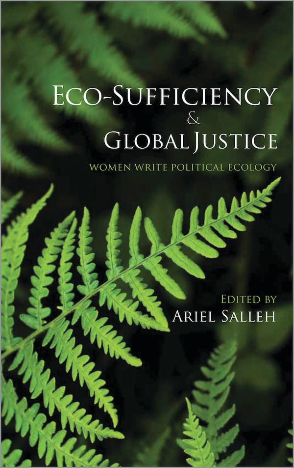 Eco-Sufficiency And Global Justice by Ariel Salleh, Paperback | Indigo Chapters