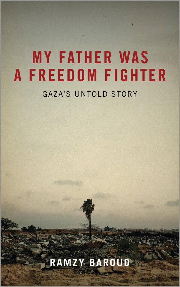 My Father Was A Freedom Fighter by Ramzy Baroud, Paperback | Indigo Chapters
