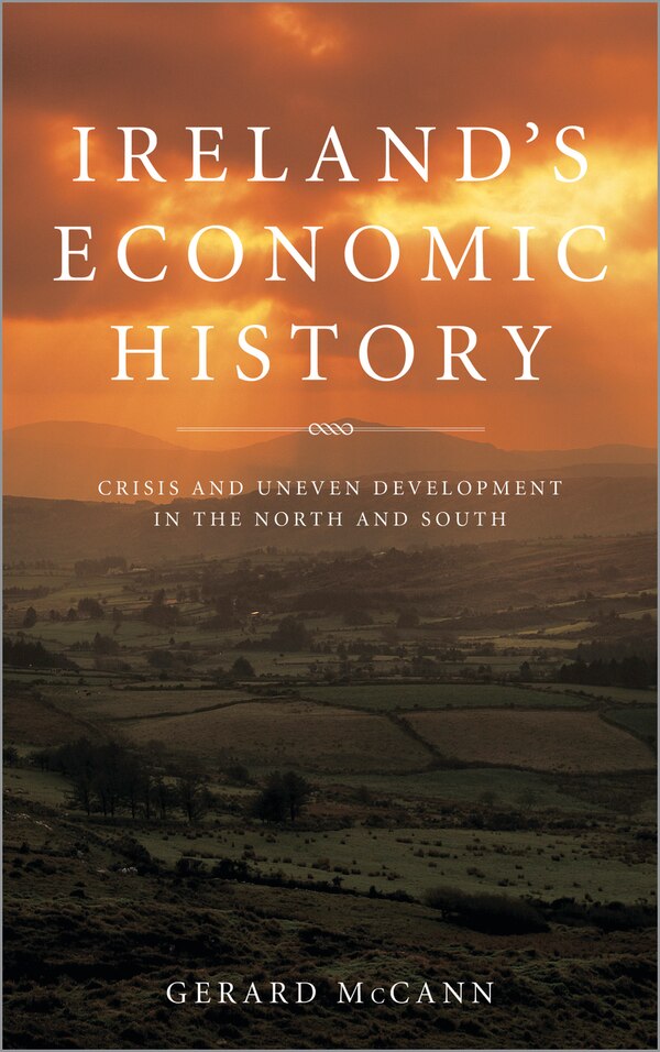 Ireland's Economic History by Gerard McCann, Paperback | Indigo Chapters