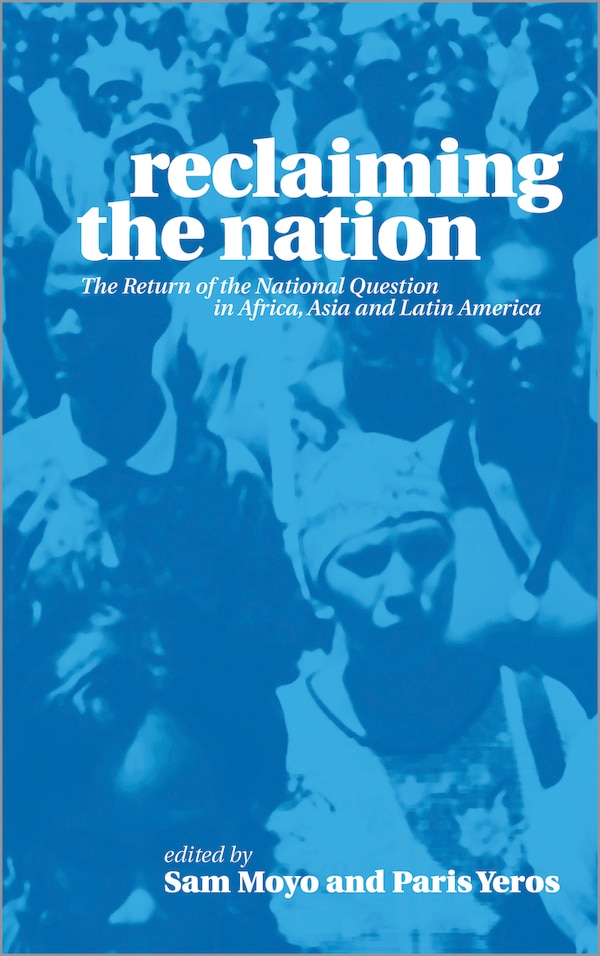 Reclaiming the Nation by Sam Moyo, Paperback | Indigo Chapters