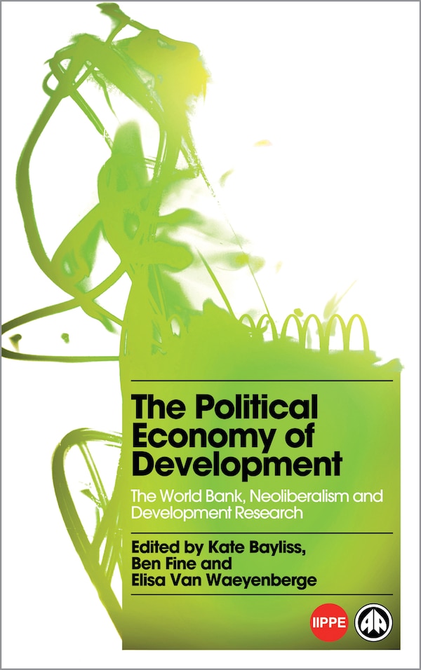 The Political Economy of Development by Kate Bayliss, Paperback | Indigo Chapters