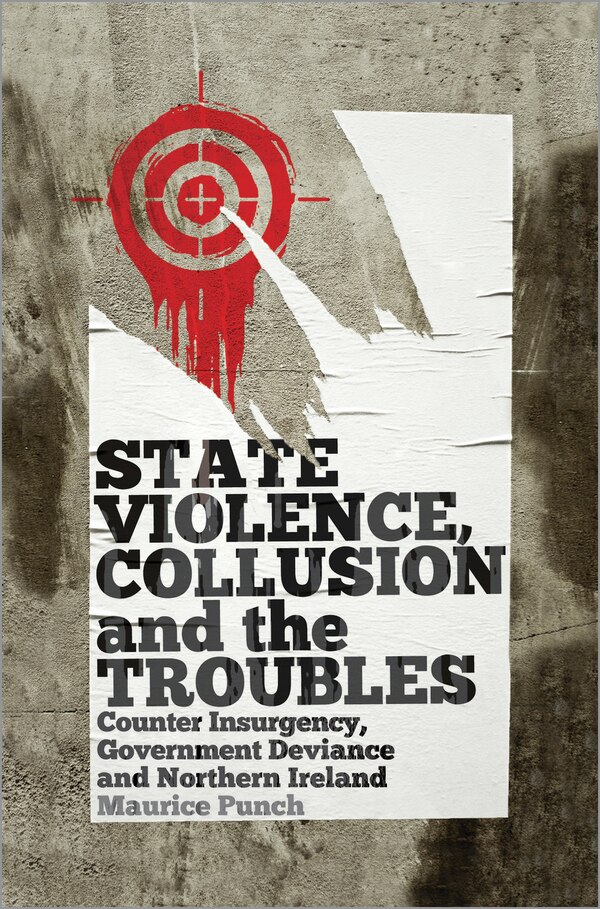 State Violence Collusion and the Troubles by Maurice Punch, Paperback | Indigo Chapters