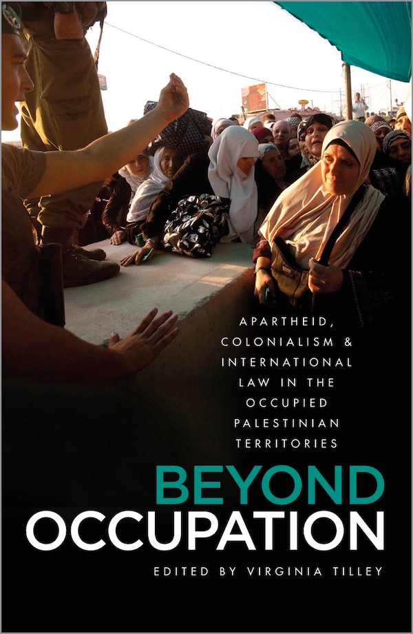 Beyond Occupation by Virginia Tilley, Paperback | Indigo Chapters
