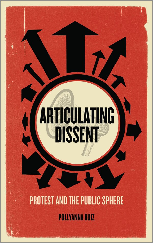 Articulating Dissent by Pollyanna Ruiz, Paperback | Indigo Chapters