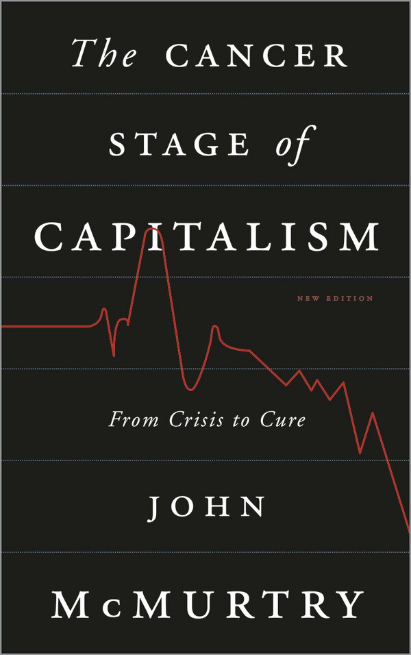 The Cancer Stage of Capitalism by John McMurtry, Paperback | Indigo Chapters