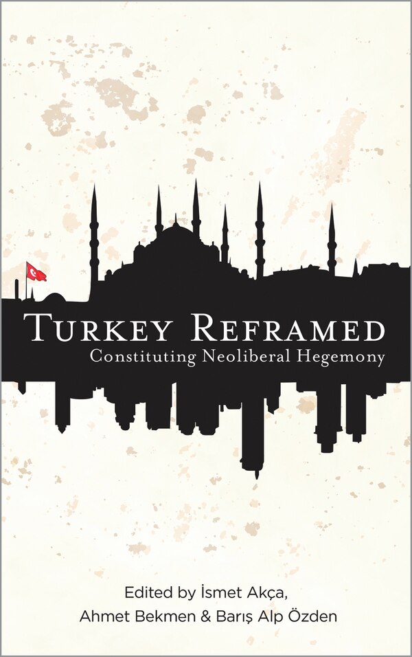 Turkey Reframed by İsmet Ak�a, Paperback | Indigo Chapters