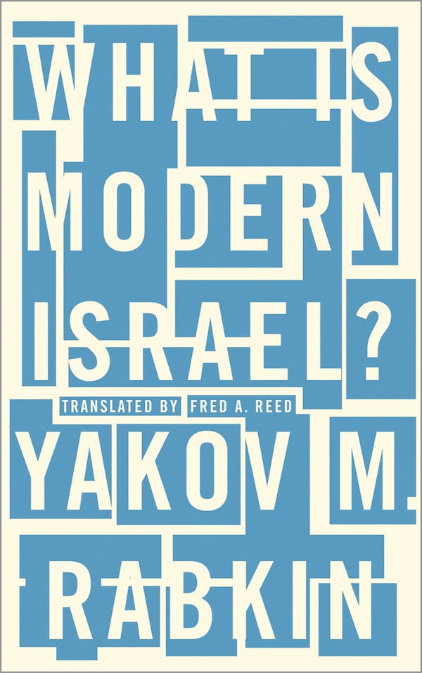 What Is Modern Israel? by Yakov M. Rabkin, Paperback | Indigo Chapters