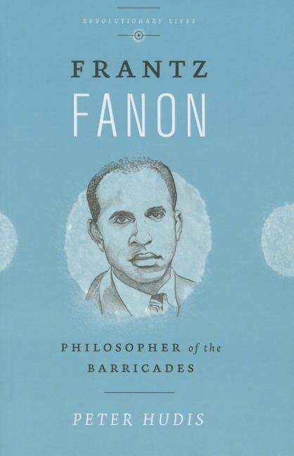 Frantz Fanon by Peter Hudis, Paperback | Indigo Chapters