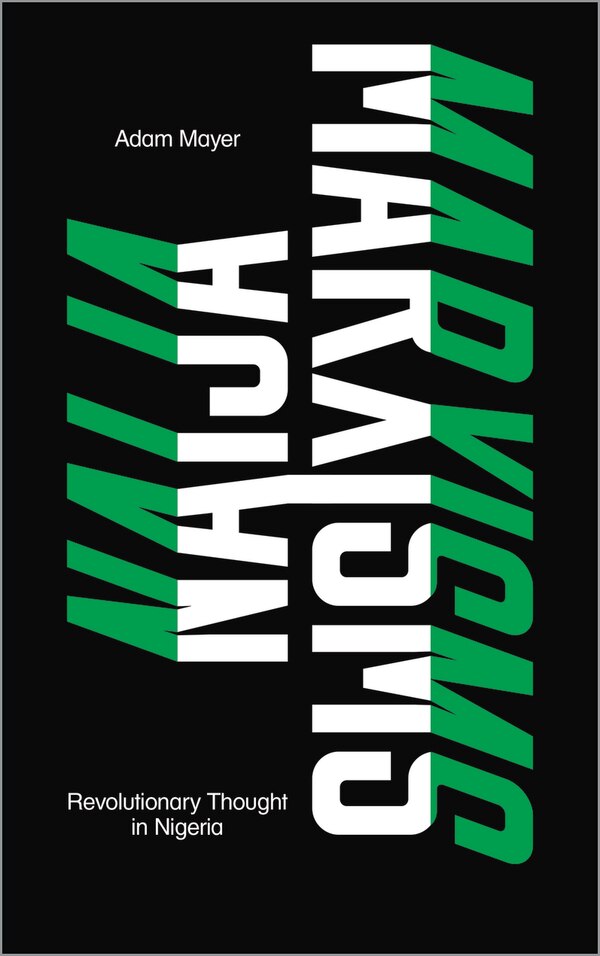 Naija Marxisms by Adam Mayer, Paperback | Indigo Chapters