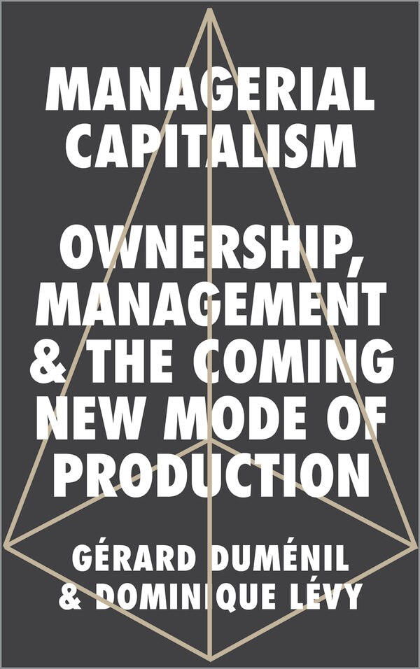Managerial Capitalism by G�rard Dum�nil, Paperback | Indigo Chapters