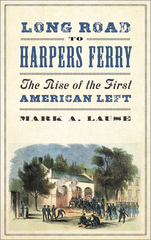 Long Road to Harpers Ferry by Mark A. Lause, Paperback | Indigo Chapters