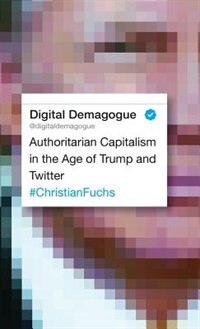 Digital Demagogue by Christian Fuchs, Hardcover | Indigo Chapters