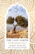 The Last Earth by Ramzy Baroud, Paperback | Indigo Chapters
