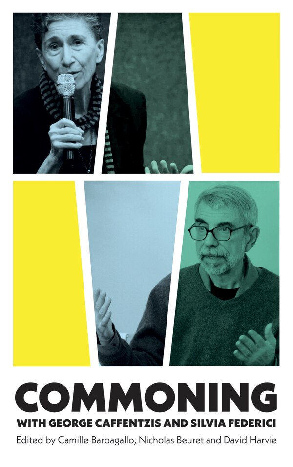 Commoning with George Caffentzis and Silvia Federici by Camille Barbagallo, Hardcover | Indigo Chapters