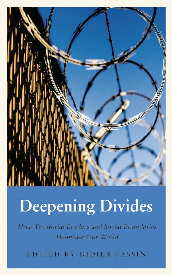 Deepening Divides by Didier Fassin, Hardcover | Indigo Chapters