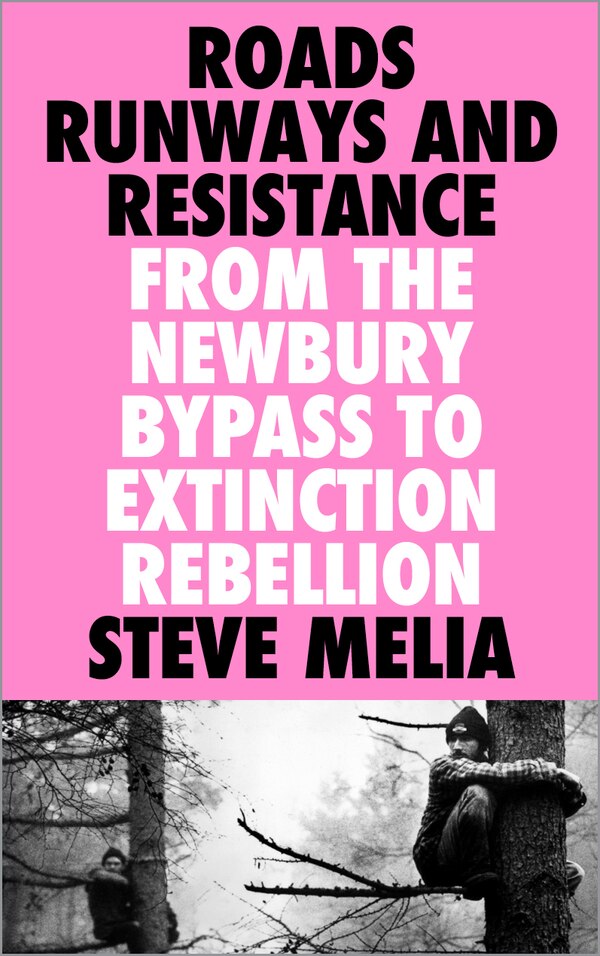 Roads Runways and Resistance by Steve Melia, Paperback | Indigo Chapters