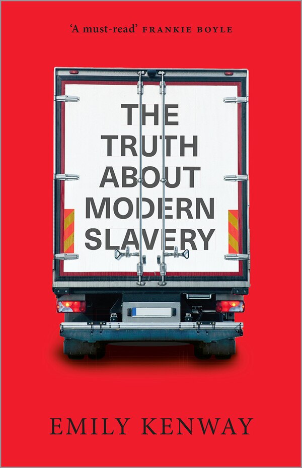 The Truth About Modern Slavery by Emily Kenway, Paperback | Indigo Chapters