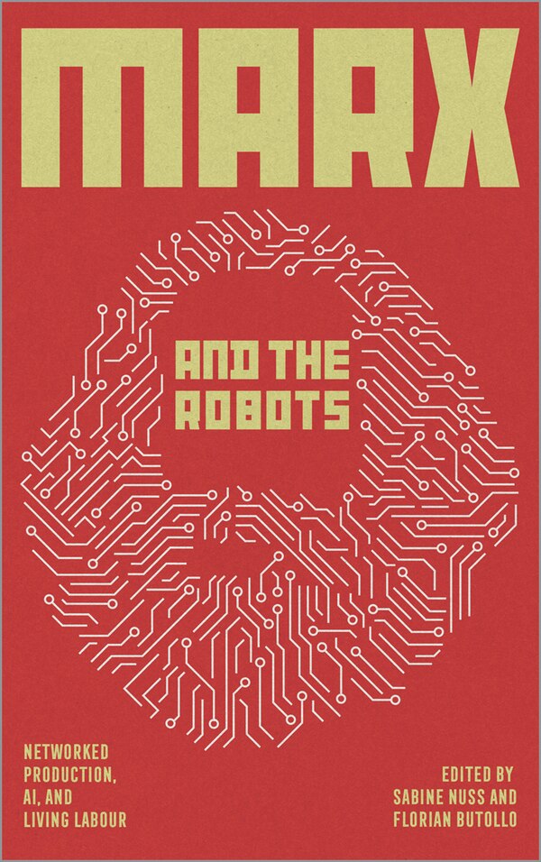 Marx and the Robots by Florian Butollo, Paperback | Indigo Chapters