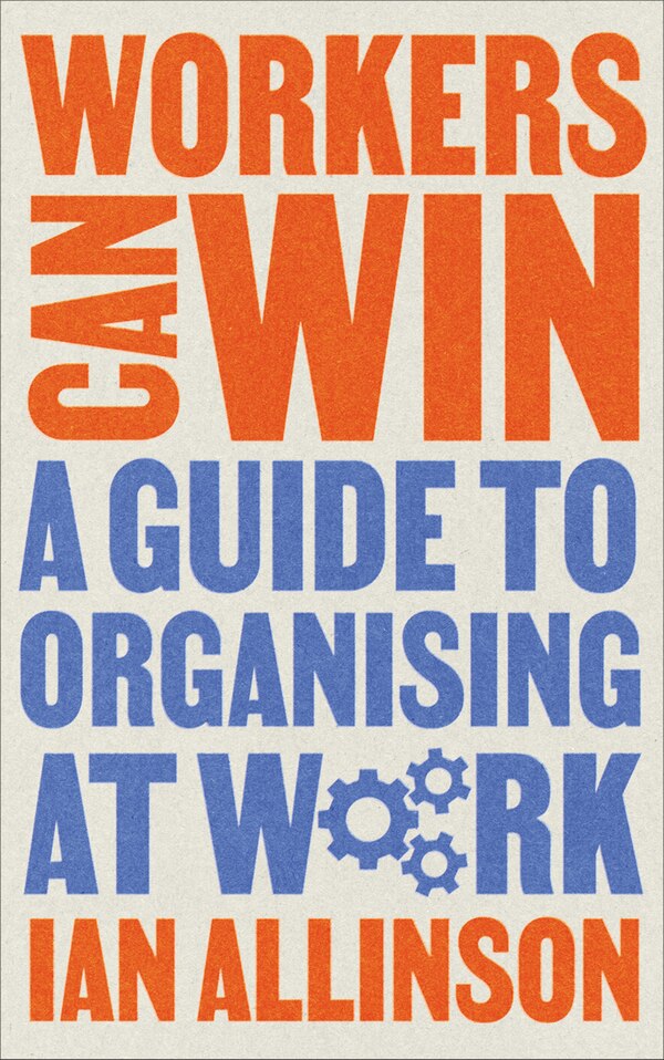 Workers Can Win by Ian Allinson, Paperback | Indigo Chapters