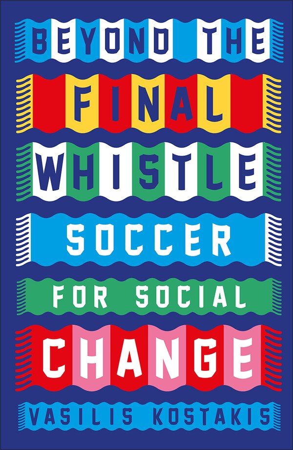 Beyond the Final Whistle by Vasilis Kostakis, Paperback | Indigo Chapters