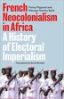 French Neocolonialism in Africa by Fanny Pigeaud, Paperback | Indigo Chapters