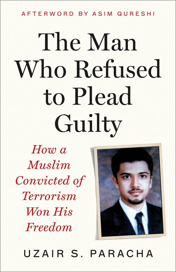 The Man Who Refused to Plead Guilty by Uzair S. Paracha, Paperback | Indigo Chapters