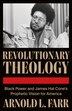Revolutionary Theology by Arnold L. Farr, Paperback | Indigo Chapters