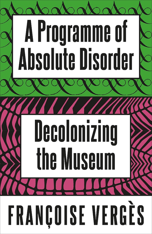A Programme of Absolute Disorder by Françoise VERGÈS, Paperback | Indigo Chapters