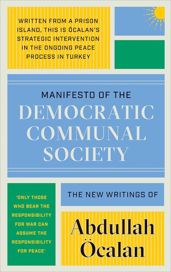 Manifesto of the Democratic Communal Society by Abdullah Öcalan, Paperback | Indigo Chapters