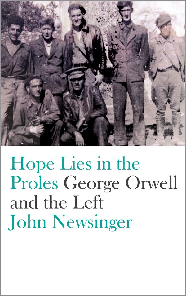 Hope Lies in the Proles by John Newsinger, Paperback | Indigo Chapters