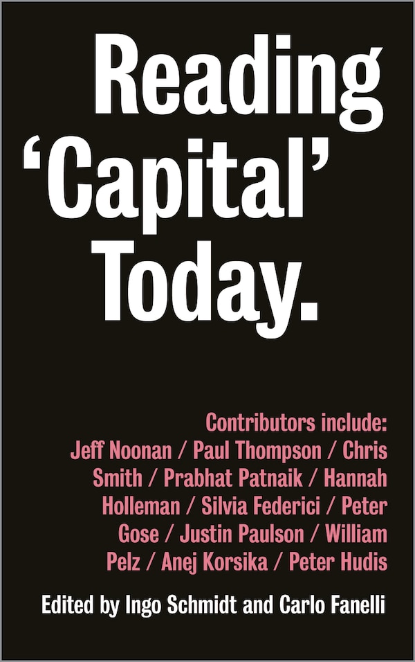 Reading 'Capital' Today by Ingo Schmidt, Paperback | Indigo Chapters