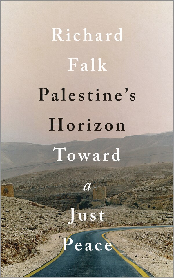 Palestine's Horizon by Richard Falk, Paperback | Indigo Chapters