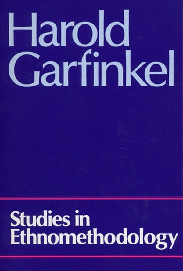 Studies in Ethnomethodology by Harold Garfinkel, Paperback | Indigo Chapters