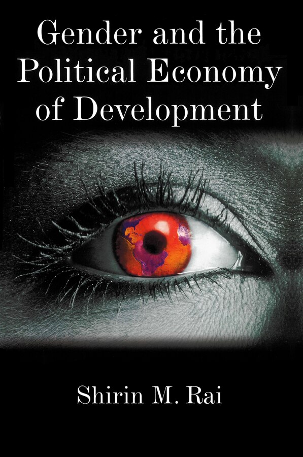 Gender and the Political Economy of Development by Shirin M. Rai, Paperback | Indigo Chapters