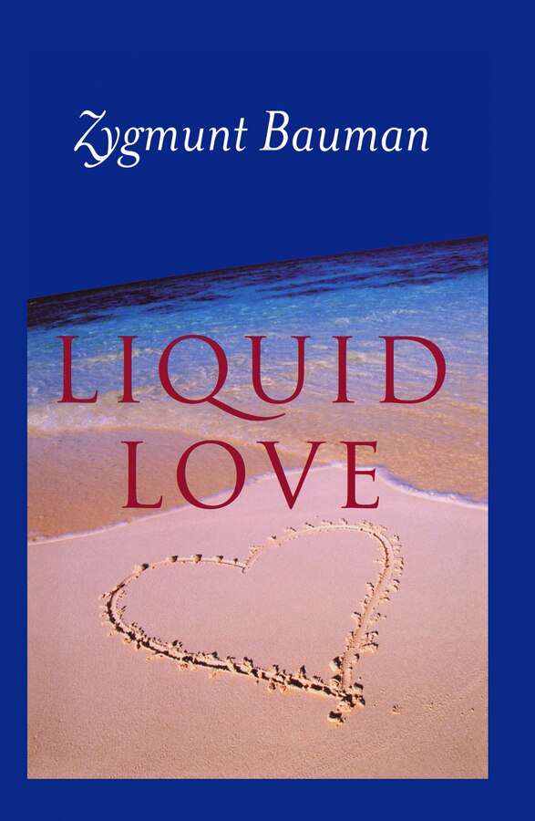 Liquid Love by Zygmunt Bauman, Hardcover | Indigo Chapters