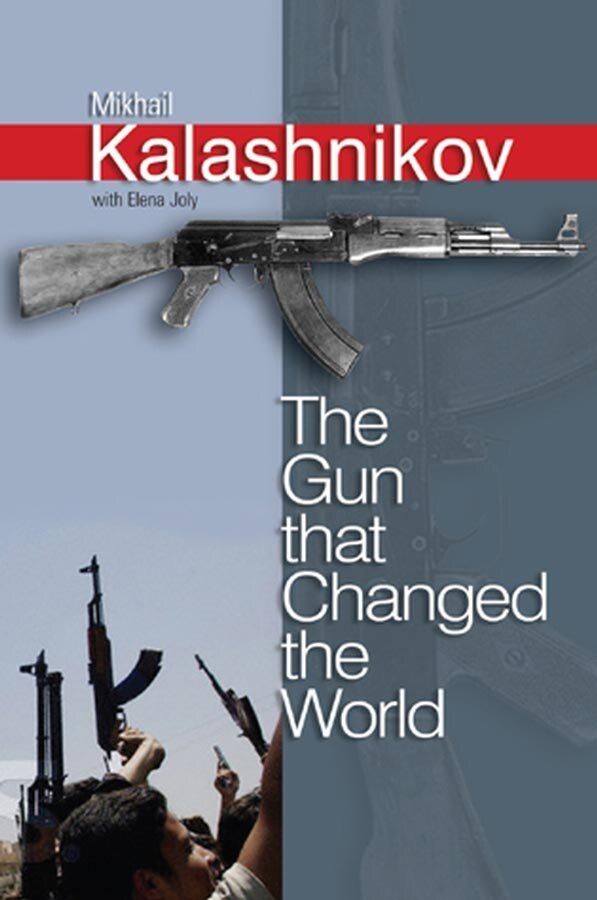 The Gun that Changed the World by Mikhail Kalashnikov, Hardcover | Indigo Chapters
