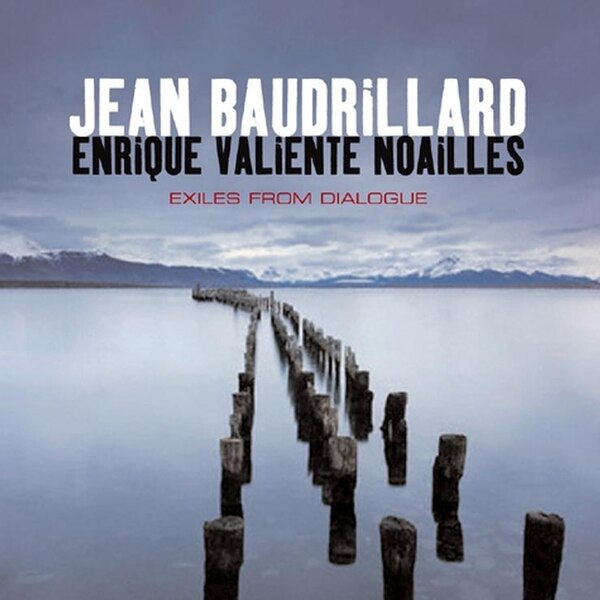 Exiles from Dialogue by Jean Baudrillard, Hardcover | Indigo Chapters