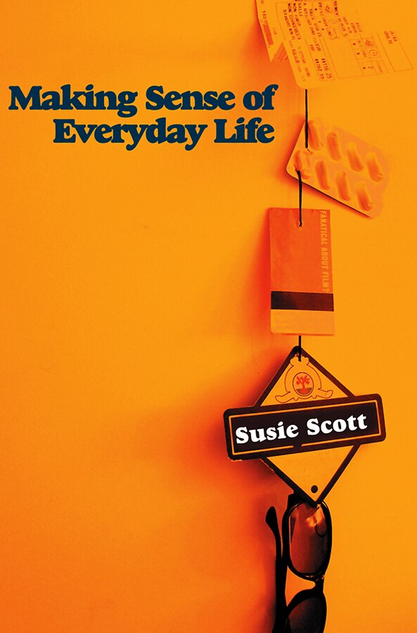 Making Sense of Everyday Life by Susie Scott, Hardcover | Indigo Chapters