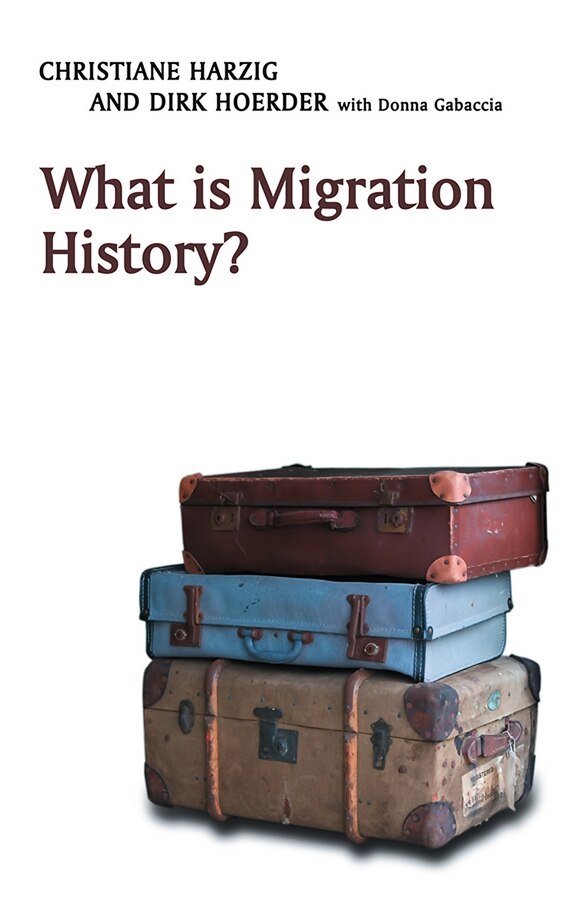 What is Migration History? by Christiane Harzig, Hardcover | Indigo Chapters