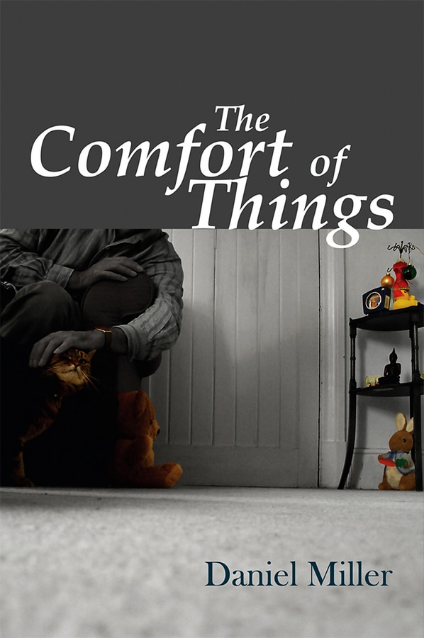 The Comfort of Things by Daniel Miller, Hardcover | Indigo Chapters