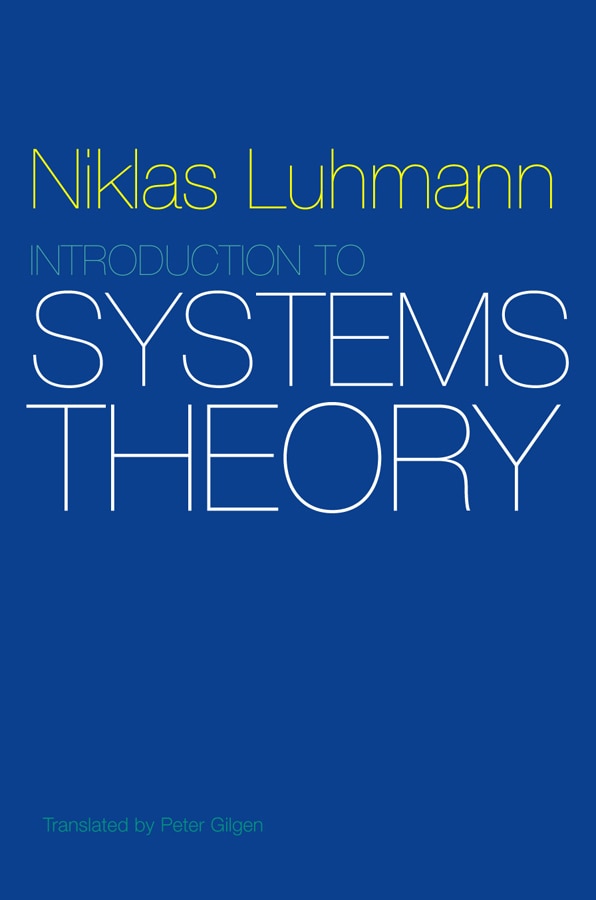 Introduction to Systems Theory by Niklas Luhmann, Hardcover | Indigo Chapters