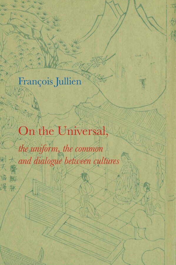 On the Universal by François Jullien, Paperback | Indigo Chapters