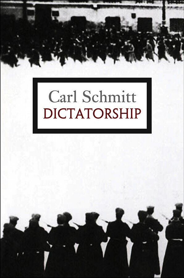 Dictatorship by Carl Schmitt, Paperback | Indigo Chapters