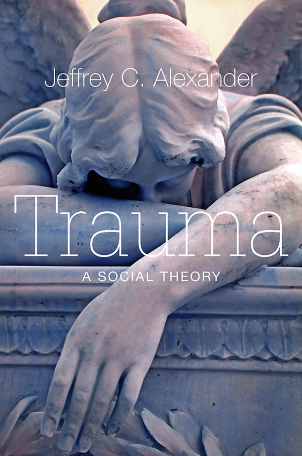 Trauma by Jeffrey C. Alexander, Hardcover | Indigo Chapters